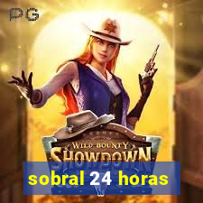 sobral 24 horas